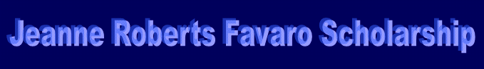 Jeanne Roberts Favaro Scholarship
